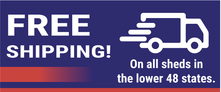 Free shipping! On all sheds in the lower 48 states.